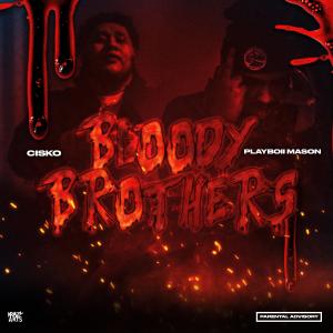 收聽FS on the Track的Bloody Brothers (feat. Playboii Mason & Cisko) (Explicit)歌詞歌曲