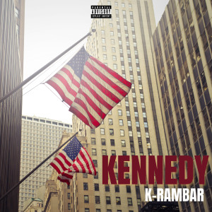 K-Rambar的專輯Kennedy (Explicit)