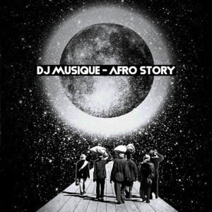 ดาวน์โหลดและฟังเพลง Afro Story พร้อมเนื้อเพลงจาก DJ Musique