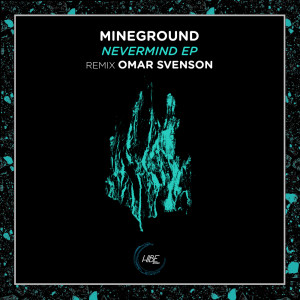 收聽Mineground的Nevermind (Original Mix)歌詞歌曲
