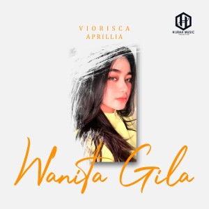 Wanita Gila dari Viorisca Aprillia