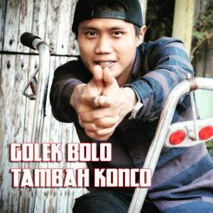 Dengarkan lagu Golek Bolo Tambah Konco nyanyian Bayu G2b dengan lirik
