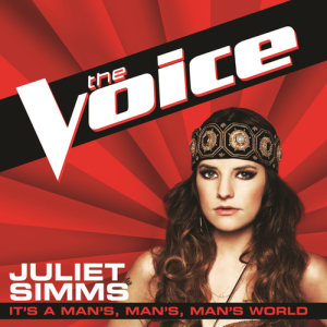 收聽Juliet Simms的It’s A Man’s, Man’s, Man’s World (The Voice Performance)歌詞歌曲