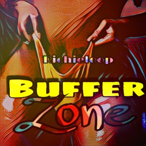 收聽Richie Loop的Buffer Zone歌詞歌曲