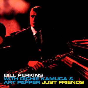 Bill Perkins的專輯Just Friends with Art Pepper & Richie Kamuca