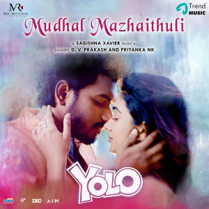Listen to Mudhal Mazhaithuli (From "Yolo") song with lyrics from Sagishna xavier