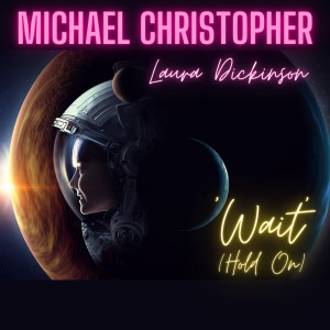 收听Michael Christopher的Wait (Hold On)歌词歌曲