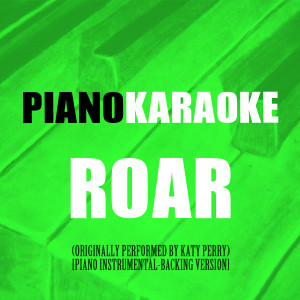 Roar (Originally Performed by Katy Perry) [Piano Instrumental-Backing Version]
