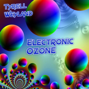 Album Electronic Ozone oleh Tyrell Weyland