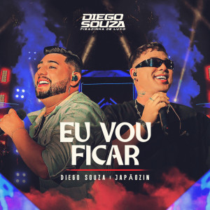 Diego Souza Pisadinha De Luxo的專輯Eu Vou Ficar (Ao Vivo)