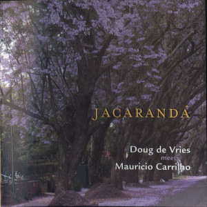 Album Jacarandá: Doug de Vries Meets Mauricio Carrilho oleh Doug de Vries