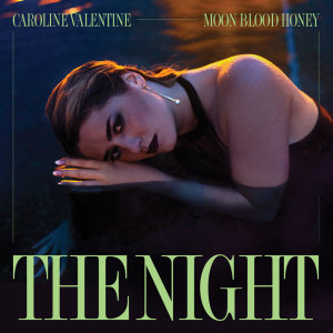 Dengarkan The Night lagu dari Caroline Valentine dengan lirik