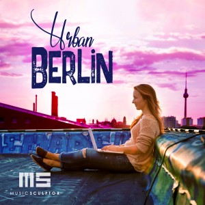 Album MUSIC SCULPTOR, Vol. 69: Urban Berlin from 