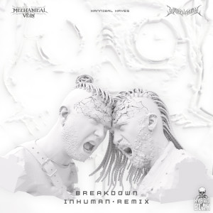 Album Breakdown (INHUMAN Remix) oleh Mechanical Vein