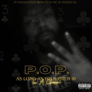 P.O.P.的專輯As Long As You Listen III: 3X A Charm (Explicit)