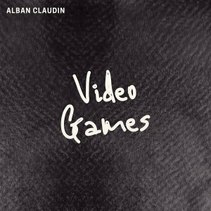 Alban Claudin的專輯Video Games