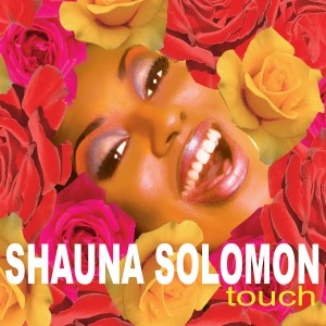 收聽Shauna Solomon的Touch (Guido's Makin Me Sweat Mix)歌詞歌曲