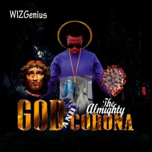 Listen to God and the Almighty Corona song with lyrics from WIZGenius