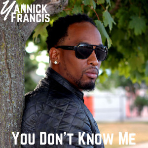 Dengarkan You Don't Know Me lagu dari Yannick Francis dengan lirik