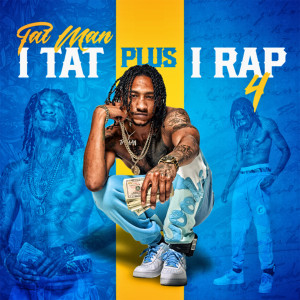 Album I Tat Plus I Rap 4 (Explicit) from Tat Man