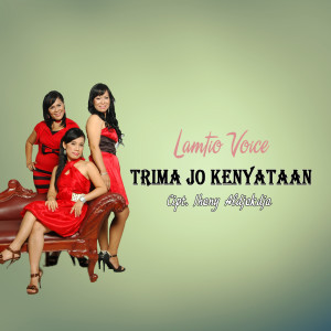 Listen to Trima Jo Kenyataan song with lyrics from Lamtio Voice