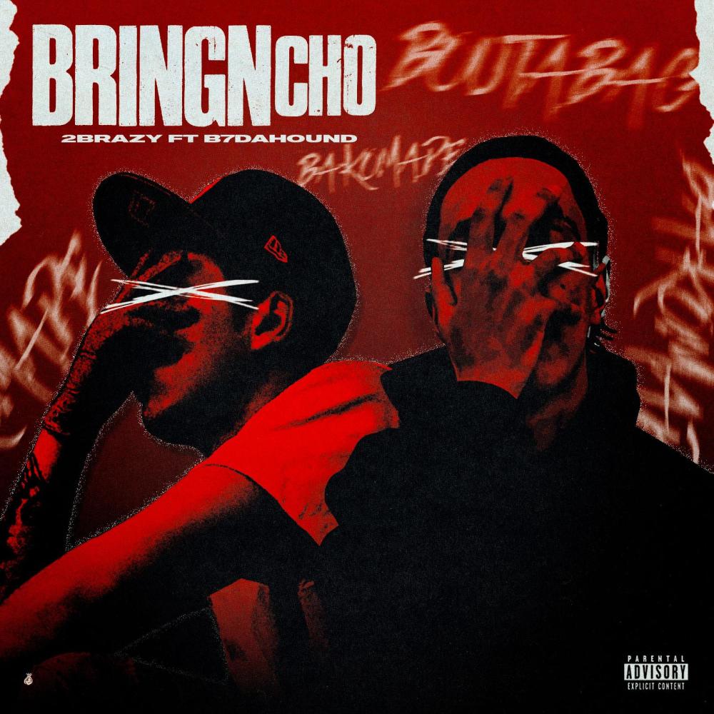 Bringn Cho (feat. B7DaHound) (Explicit)