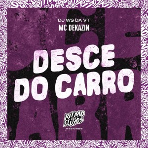 Album Desce do Carro (Explicit) from Mc Dekazin