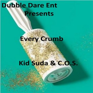 收聽Dubble Dare Ent的Every Crumb (Explicit)歌詞歌曲
