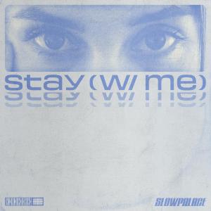 Slowpalace的專輯stay (w/ me)