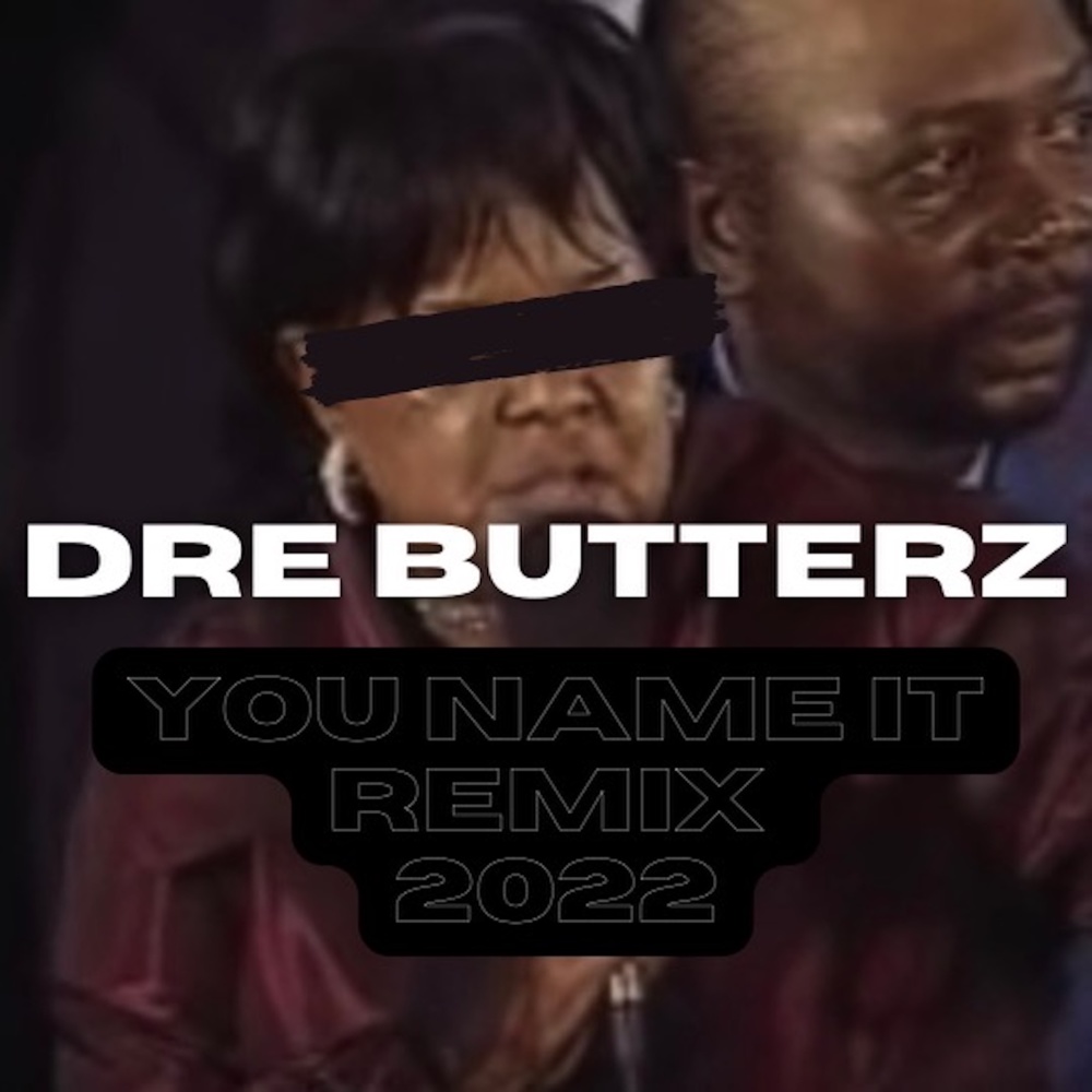 You Name It 2022 (Remix)