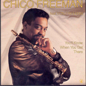 Chico Freeman的专辑You'll Know When You Get There
