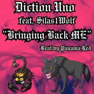 Diction Uno的專輯Bringing Back Me (feat. Silas1Wolf)