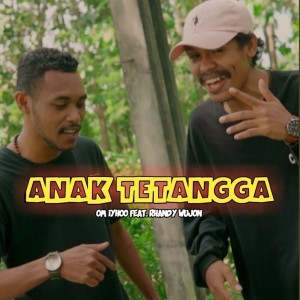 Dengarkan Anak Tetangga lagu dari Om Iyhoo Official dengan lirik