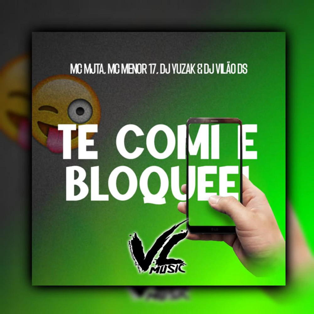 Te Comi e Bloqueei (feat. MC Menor 17) (Explicit)