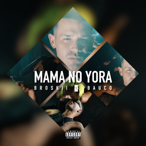 Dengarkan lagu Mama No Yora (Explicit) nyanyian Broskii dengan lirik