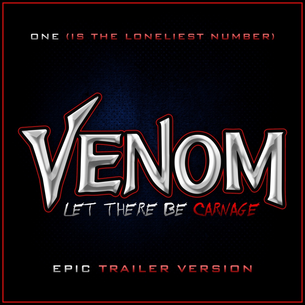 Venom: Let There Be Carnage - One (Is The Loneliest Number) (Epic Trailer Version)