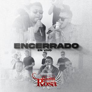 ดาวน์โหลดและฟังเพลง Encerrado (En vivo) พร้อมเนื้อเพลงจาก Banda Puro Santa Rosa