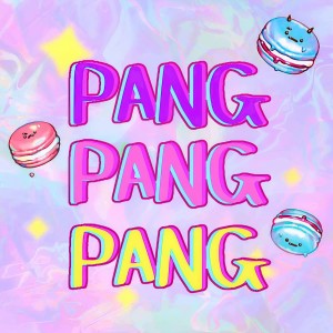ดาวน์โหลดและฟังเพลง Pang Pang Pang พร้อมเนื้อเพลงจาก Uniwii
