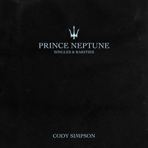 Album Prince Neptune: Singles & Rarities oleh Cody Simpson
