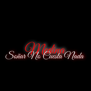 Soñar No Cuesta Nada (Explicit) dari Medina