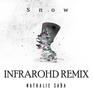 收聽Nathalie Saba的Snow (Infrarohd Remix)歌詞歌曲