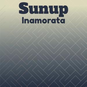 อัลบัม Sunup Inamorata ศิลปิน Various Artists