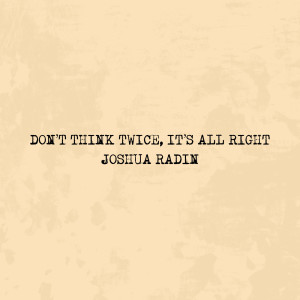 Album Don't Think Twice, Its Alright from 