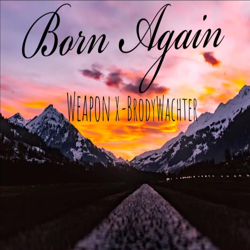 Born Again (feat. The Real Weapon X) (Explicit)