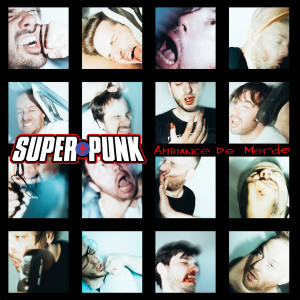 ดาวน์โหลดและฟังเพลง Ambiance de merde (Explicit) พร้อมเนื้อเพลงจาก Super Punk
