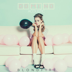 Album Domino (Acoustic Version) from Blondfire