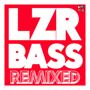 อัลบัม LZR BASS (Remixed) ศิลปิน Autoerotique
