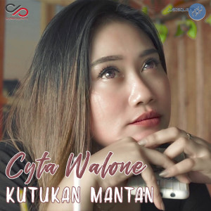 Dengarkan lagu Kutukan Mantan nyanyian Cyta Walone dengan lirik