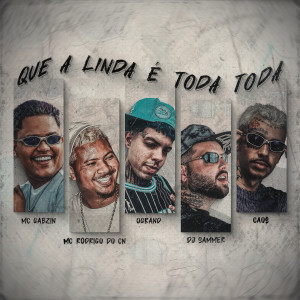 收聽Dj Sammer的Que a linda é toda toda (Explicit)歌詞歌曲