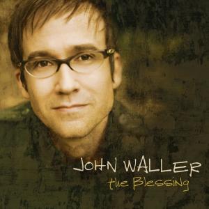 ดาวน์โหลดและฟังเพลง The Blessing พร้อมเนื้อเพลงจาก John Waller
